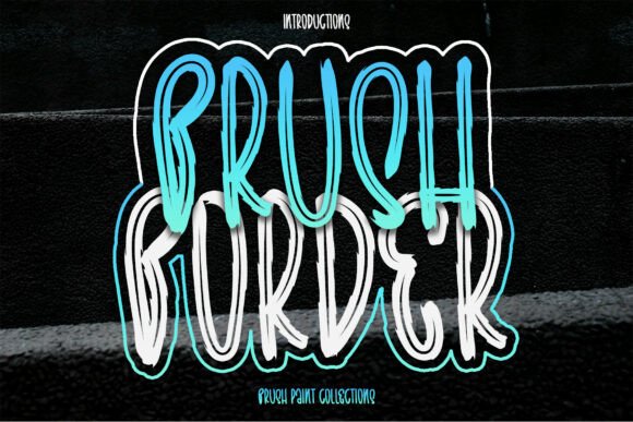 Brush Border: A Strong and Elegant Display Font for Handmade Products